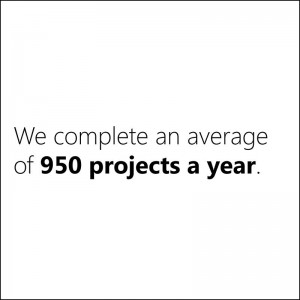 We complete an average of 950 projects a year.